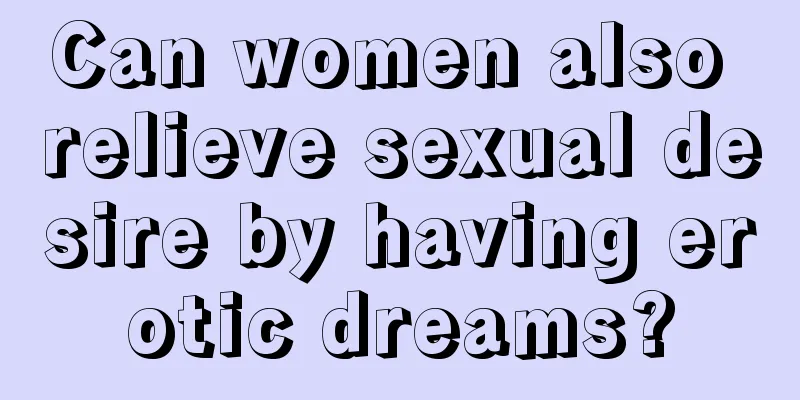 Can women also relieve sexual desire by having erotic dreams?