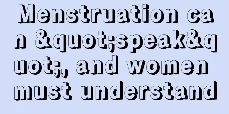 Menstruation can "speak", and women must understand