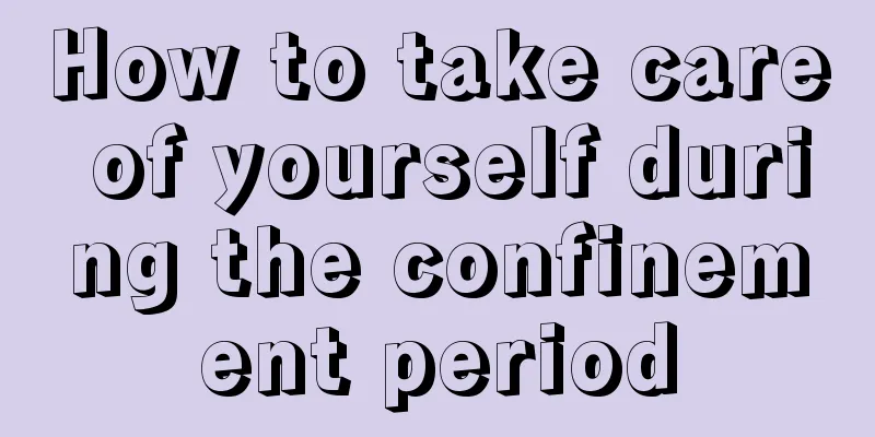 How to take care of yourself during the confinement period