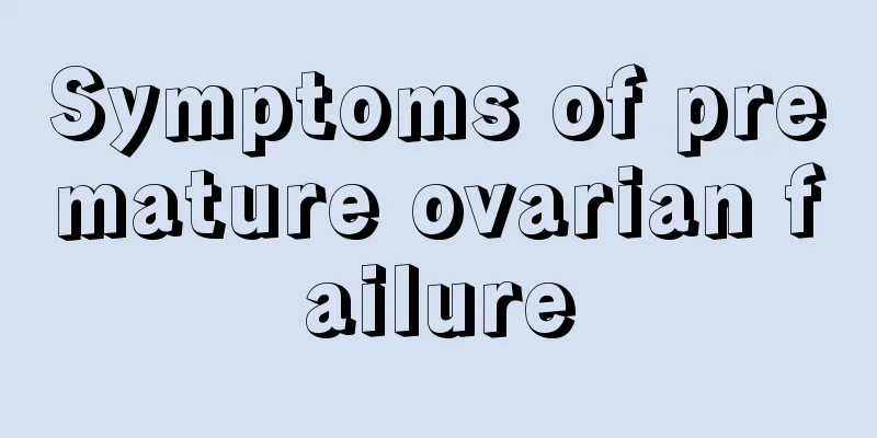 Symptoms of premature ovarian failure