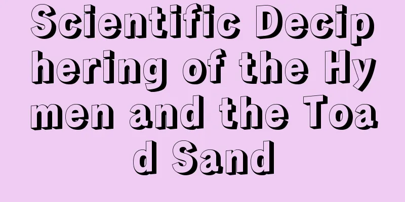 Scientific Deciphering of the Hymen and the Toad Sand