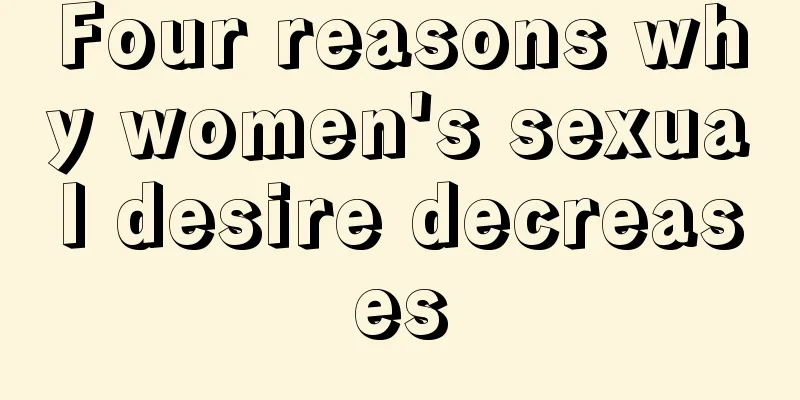 Four reasons why women's sexual desire decreases