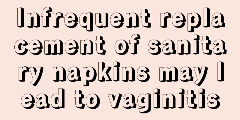 Infrequent replacement of sanitary napkins may lead to vaginitis