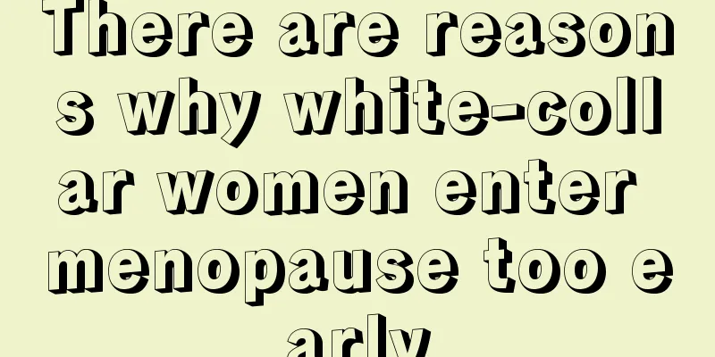 There are reasons why white-collar women enter menopause too early