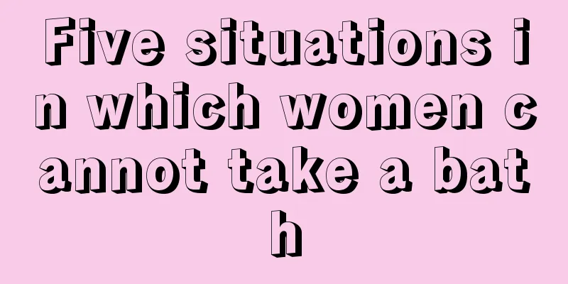 Five situations in which women cannot take a bath