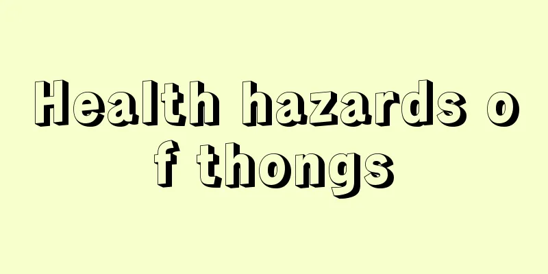 Health hazards of thongs