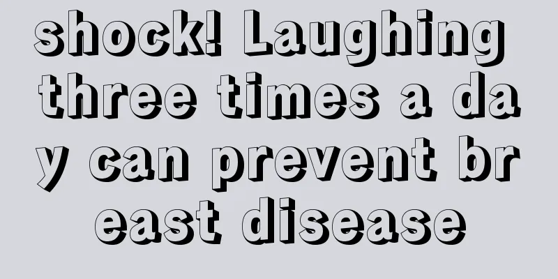 shock! Laughing three times a day can prevent breast disease