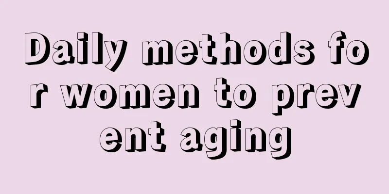 Daily methods for women to prevent aging