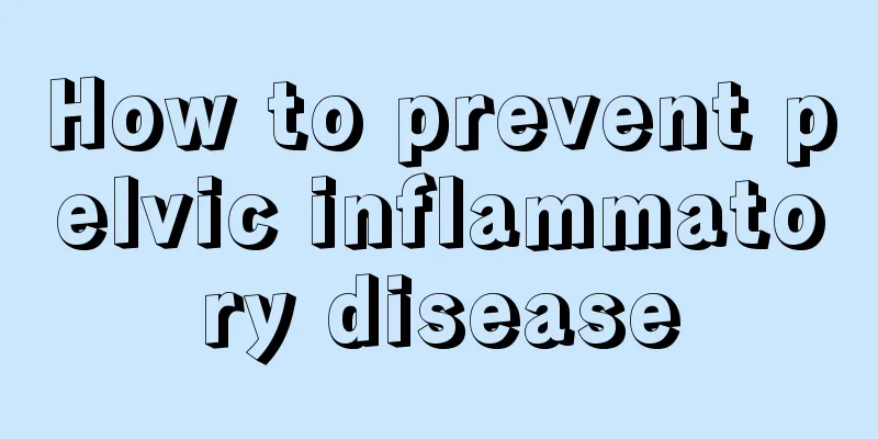 How to prevent pelvic inflammatory disease