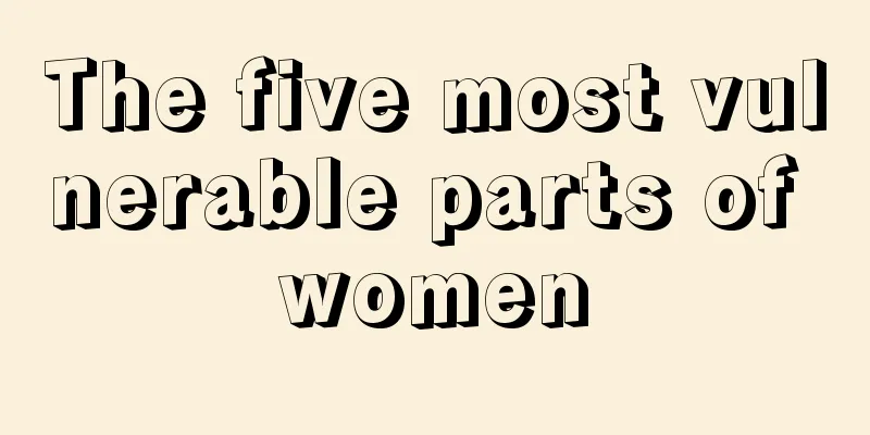 The five most vulnerable parts of women