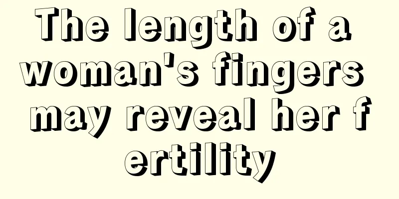 The length of a woman's fingers may reveal her fertility