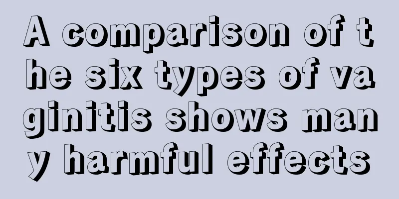 A comparison of the six types of vaginitis shows many harmful effects