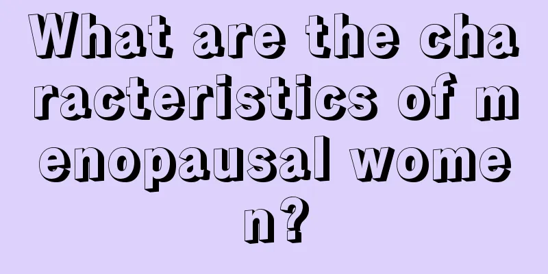 What are the characteristics of menopausal women?