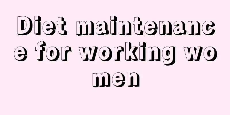 Diet maintenance for working women