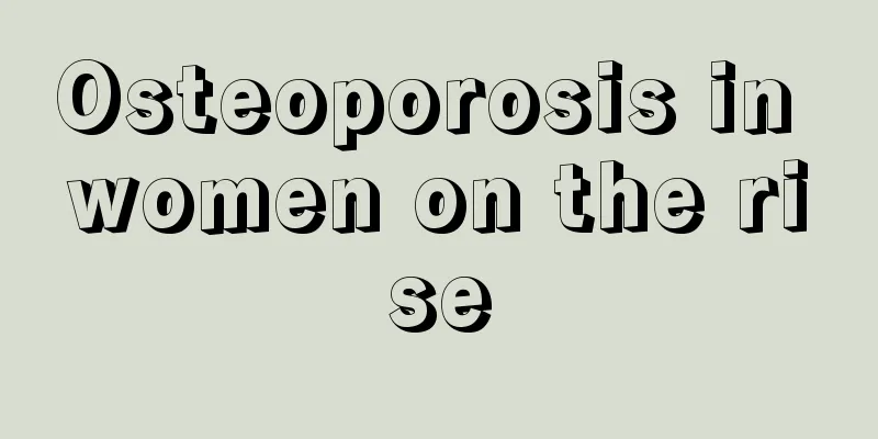 Osteoporosis in women on the rise