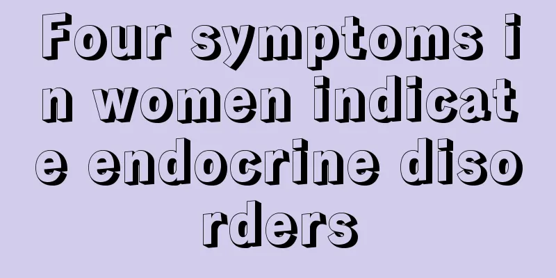 Four symptoms in women indicate endocrine disorders