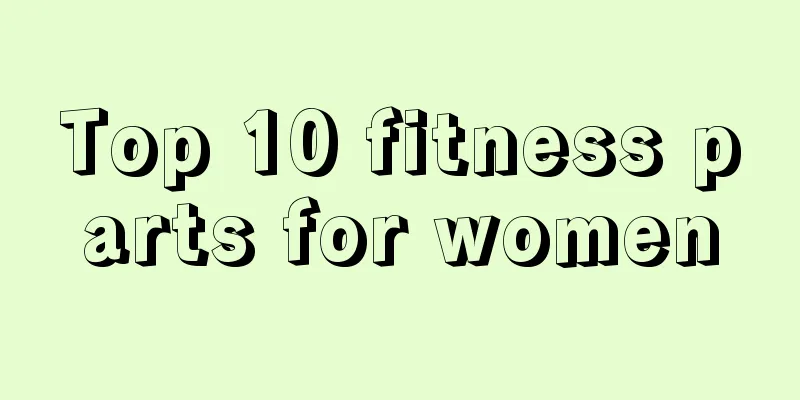 Top 10 fitness parts for women