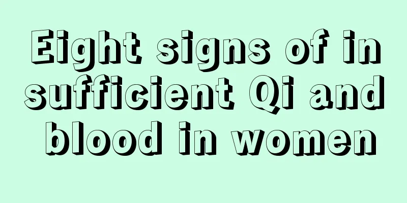 Eight signs of insufficient Qi and blood in women