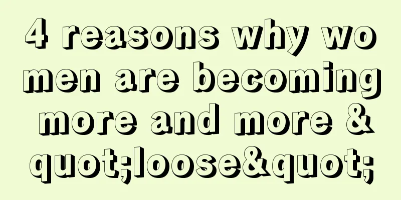 4 reasons why women are becoming more and more "loose"