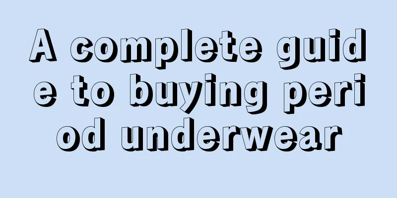 A complete guide to buying period underwear