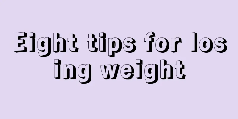 Eight tips for losing weight