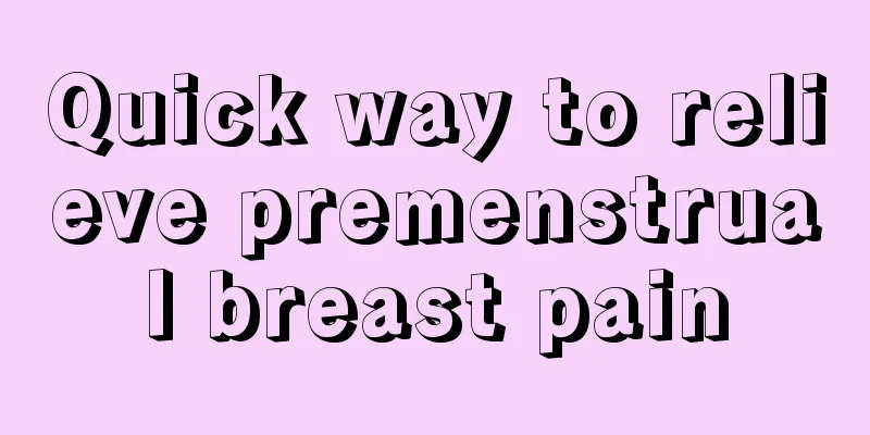 Quick way to relieve premenstrual breast pain