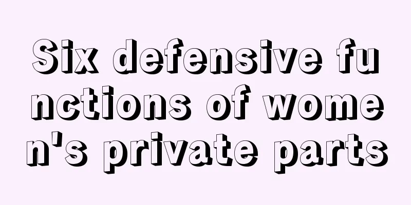 Six defensive functions of women's private parts