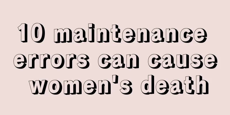 10 maintenance errors can cause women's death