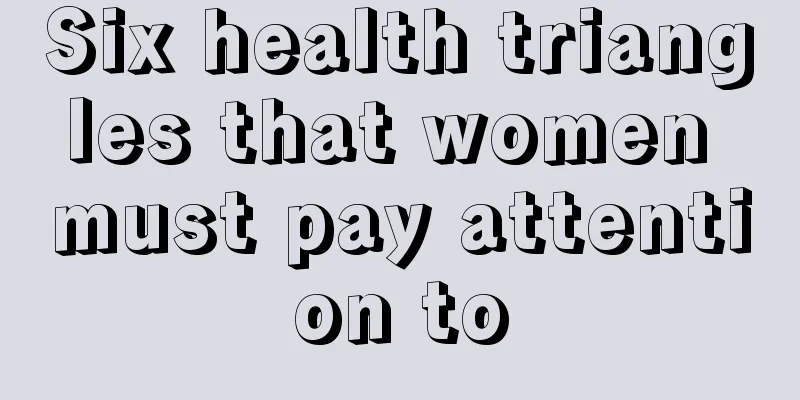 Six health triangles that women must pay attention to