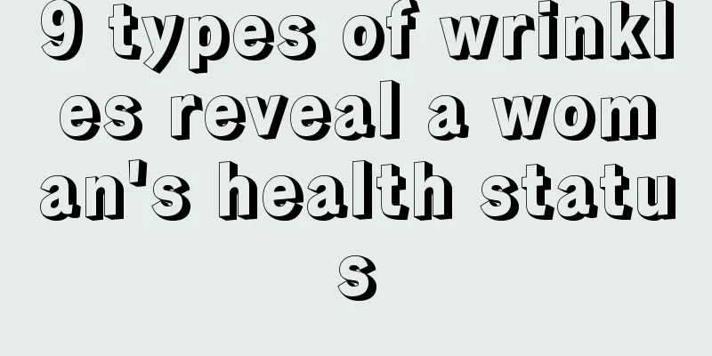 9 types of wrinkles reveal a woman's health status