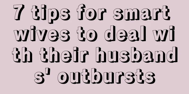 7 tips for smart wives to deal with their husbands' outbursts