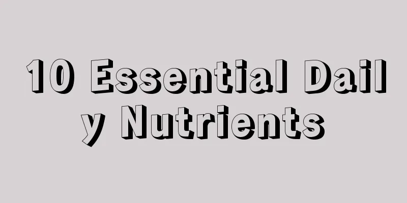 10 Essential Daily Nutrients