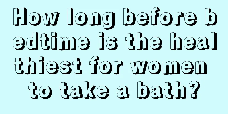 How long before bedtime is the healthiest for women to take a bath?