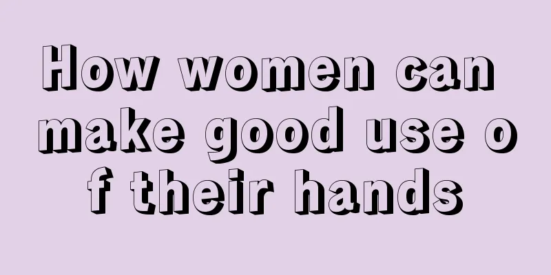 How women can make good use of their hands