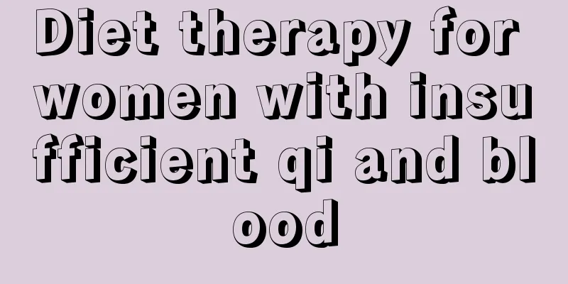 Diet therapy for women with insufficient qi and blood