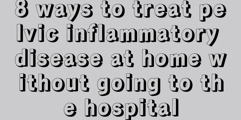 8 ways to treat pelvic inflammatory disease at home without going to the hospital