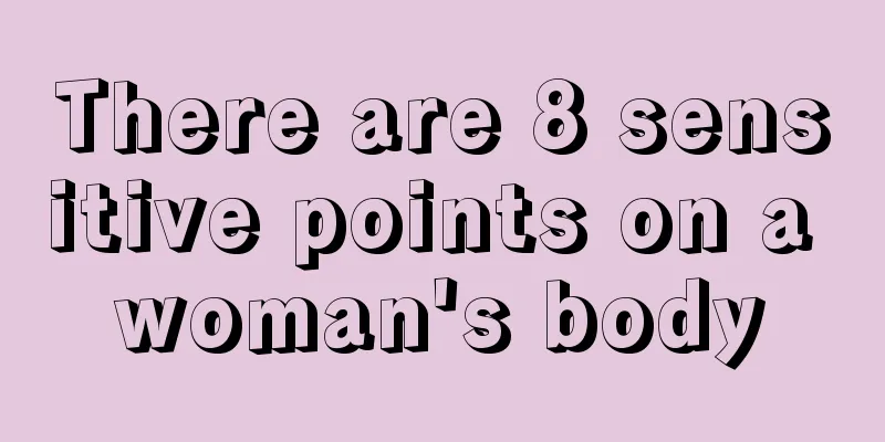 There are 8 sensitive points on a woman's body