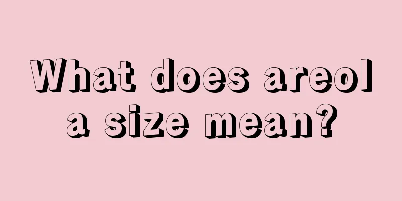 What does areola size mean?