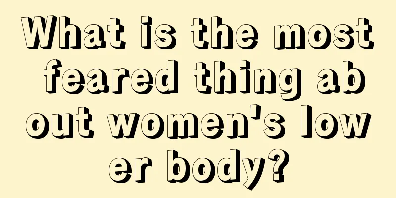 What is the most feared thing about women's lower body?