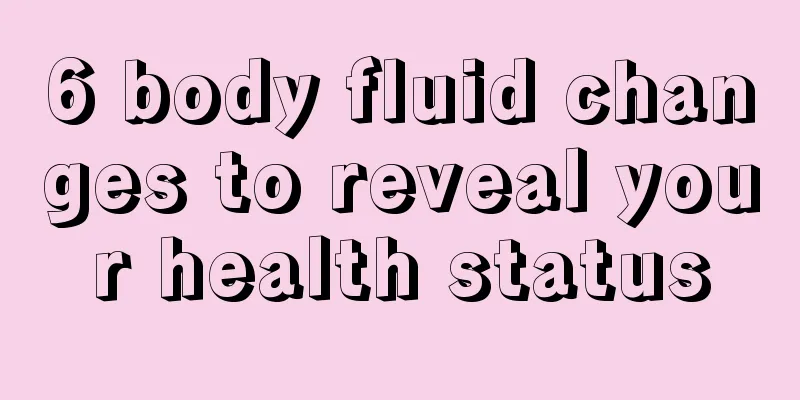 6 body fluid changes to reveal your health status