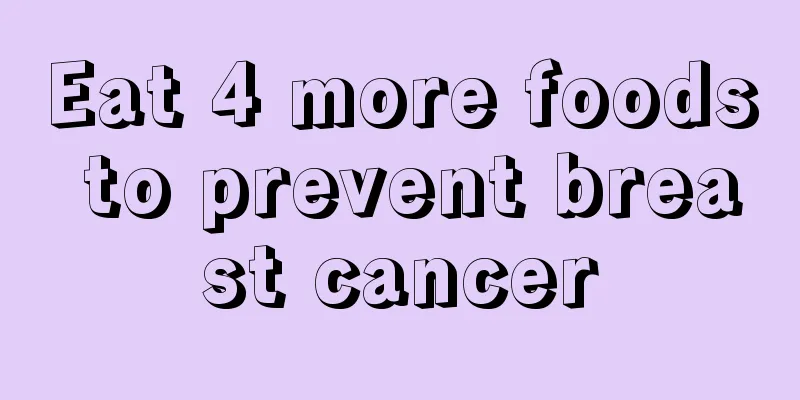 Eat 4 more foods to prevent breast cancer