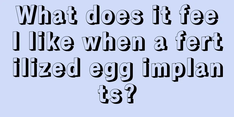 What does it feel like when a fertilized egg implants?