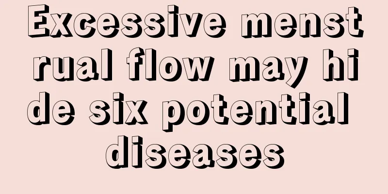 Excessive menstrual flow may hide six potential diseases