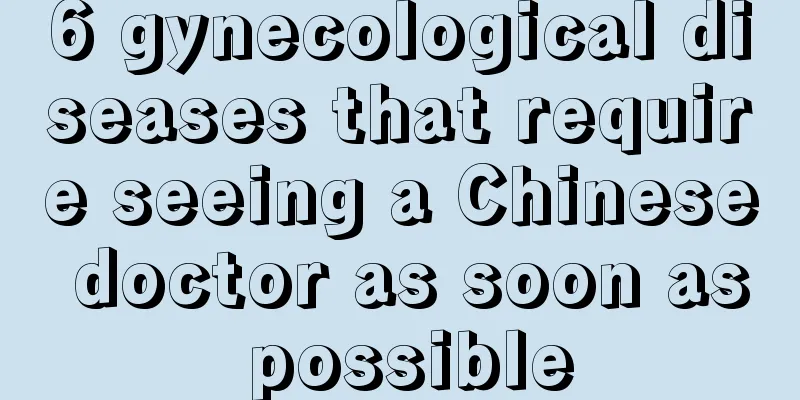 6 gynecological diseases that require seeing a Chinese doctor as soon as possible