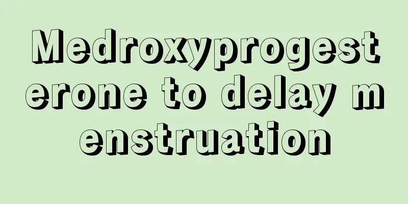 Medroxyprogesterone to delay menstruation