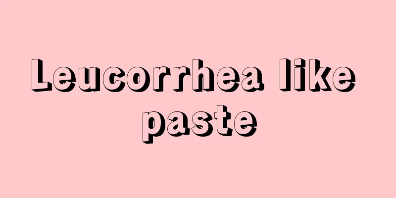 Leucorrhea like paste