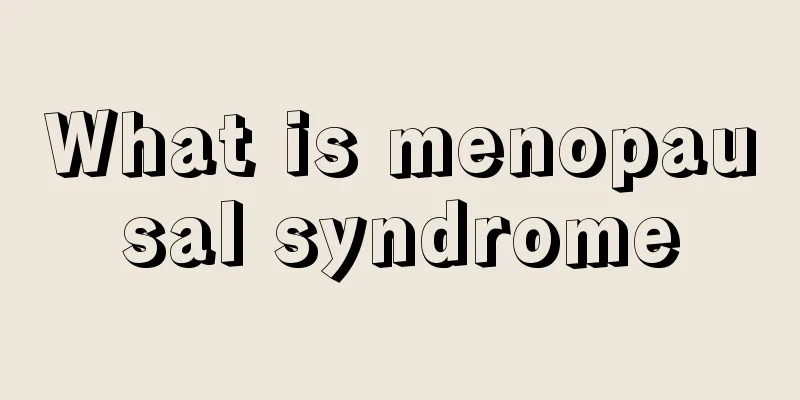 What is menopausal syndrome