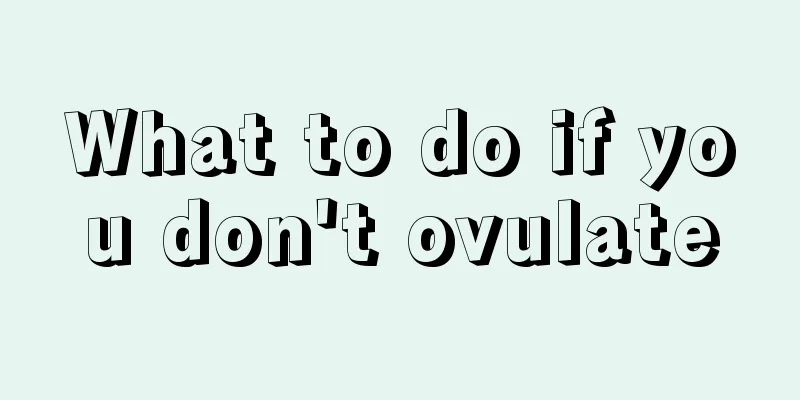 What to do if you don't ovulate