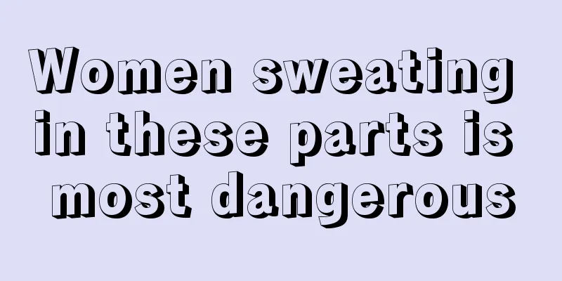 Women sweating in these parts is most dangerous