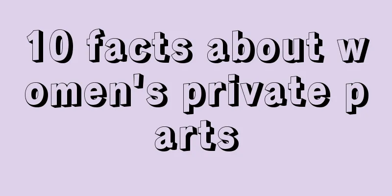 10 facts about women's private parts